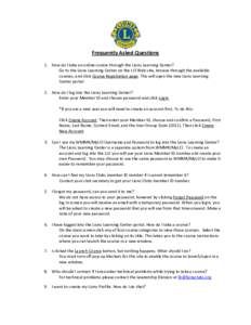 Frequently Asked Questions 1. How do I take an online course through the Lions Learning Center? Go to the Lions Learning Center on the LCI Web site, browse through the available courses, and click Course Registration pag