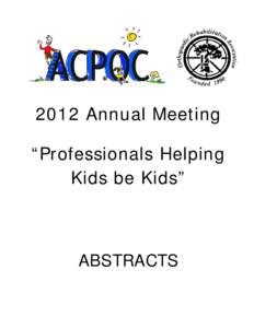 2012 Annual Meeting “Professionals Helping Kids be Kids” ABSTRACTS