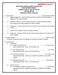 AMENDED[removed]NASH-ROCKY MOUNT BOARD OF EDUCATION WORK SESSION AGENDA MONDAY, MAY 21, 2012 AT 6:00 PM CENTRAL OFFICE NASHVILLE, NORTH CAROLINA