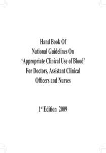 Hand Book Of National Guidelines On ‘Appropriate Clinical Use of Blood’ For Doctors, Assistant Clinical Officers and Nurses 1st Edition 2009