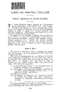 LABOUR AND INDUSTRIAL LEGISLATION Labour Legislation in Czechoslovakia HE Czecho-Slovakian nation regained its independence in the Revolution of 28 OctoberThe CzechoSlovakian Government at once undertook the revis
