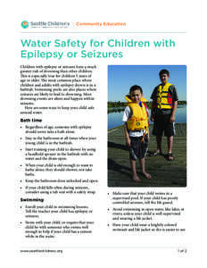 Community Education  Water Safety for Children with Epilepsy or Seizures Children with epilepsy or seizures have a much greater risk of drowning than other children.