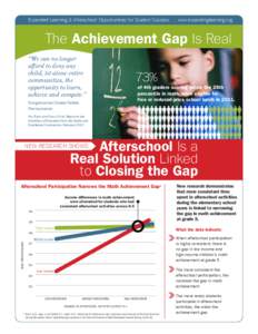 Expanded Learning & Afterschool: Opportunities for Student Success | www.expandinglearning.org  The Achievement Gap Is Real “We can no longer afford to deny any child, let alone entire