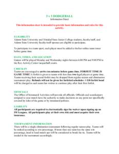 3 v 3 DODGEBALL Information Sheet This information sheet is intended to provide basic information and rules for this activity. . ELIGIBILITY