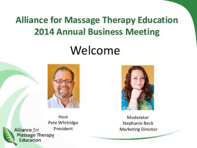 Alliance for Massage Therapy Education 2014 Annual Business Meeting Welcome  Host