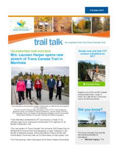 4 October[removed]CELEBRATING OUR SUCCESS Mrs. Laureen Harper opens new stretch of Trans Canada Trail in