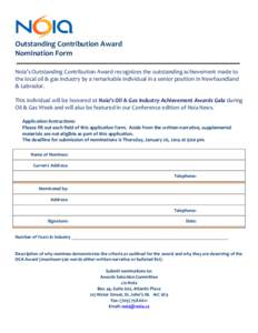 Outstanding Contribution Award Nomination Form Noia’s Outstanding Contribution Award recognizes the outstanding achievement made to the local oil & gas industry by a remarkable individual in a senior position in Newfou