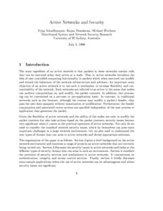 Active Networks and Security Vijay Varadharajan, Rajan Shankaran, Michael Hitchens Distributed System and Network Security Research University of W.Sydney, Australia July 2, 1999