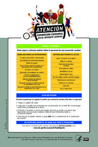 SIGNOS Y SÍNTOMAS Estos signos y síntomas podrían indicar la presencia de una conmoción cerebral. SIGNOS QUE NOTAN LOS ENTRENADORES SÍNTOMAS QUE REPORTA EL ATLETA