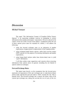 Discussion Michael Narayan The paper “The Information Content of Canadian Dollar Futures Options” is an interesting academic exercise in attempting to extract information about market participants’ expectations. Ho