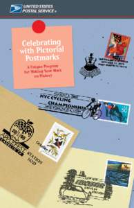 Celebrating with Pictorial Postmarks A Unique Program for Making Your Mark on History