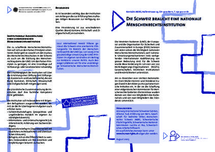 Ressourcen Es ist besonders wichtig, dass der Institution von Anfang an die zur Erfüllung ihres Auftrages nötigen Ressourcen zur Verfügung stehen. Kontakt: MERS, Hallerstrasse 23, CH–3012 Bern, T