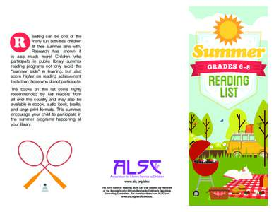 R  eading can be one of the many fun activities children fill their summer time with. Research has shown it