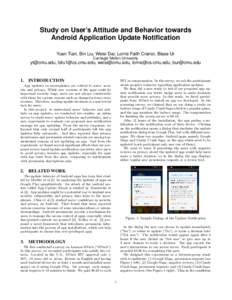 Study on User’s Attitude and Behavior towards Android Application Update Notification Yuan Tian, Bin Liu, Weisi Dai, Lorrie Faith Cranor, Blase Ur Carnegie Mellon University  , , 