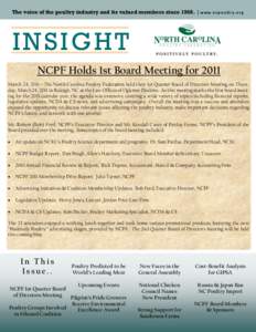 The voice of the poultry industry and its valued members since 1968. | w w w . n c p o u l t r y . o r g  INSIGHT NCPF Holds 1st Board Meeting for 2011 March 24, 2011—The North Carolina Poultry Federation held their 1s