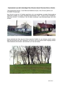 Impressionen aus dem ehemaligen Neu Chrusno (heute Chorosno Nove), Ukraine 1785 eingerichtete Kolonie, in der Nähe des Städtchens Scyrec. (Neu Chrusno gehörte zum Dornfelder Pfarrsprengel): Neu Chrusno wurde mit 16 Fa