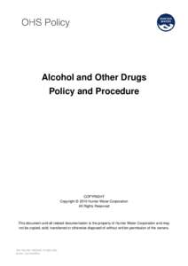 Alcohol and Other Drugs Policy and Procedure COPYRIGHT Copyright © 2010 Hunter Water Corporation All Rights Reserved