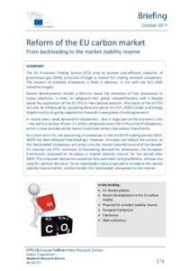 Reform of the EU carbon market From backloading to the market stability reserve SUMMARY The EU Emissions Trading System (ETS) aims to achieve cost-efficient reduction of greenhouse gas (GHG) emissions through a market fo