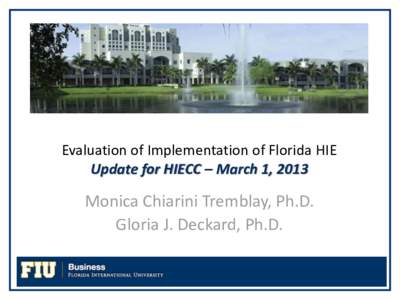 Evaluation of Implementation of Florida HIE Update for HIECC – March 1, 2013 Monica Chiarini Tremblay, Ph.D. Gloria J. Deckard, Ph.D.