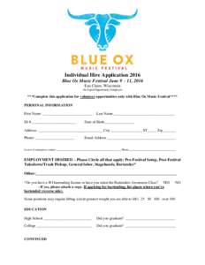 Individual Hire Application 2016 Blue Ox Music Festival June 9 – 11, 2016 Eau Claire, Wisconsin An Equal Opportunity Employer  ***Complete this application for volunteer opportunities only with Blue Ox Music Festival**