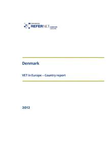 Denmark VET in Europe – Country report 2012  Author: Simon Rolls, ReferNet Denmark, Department of Education, Aarhus