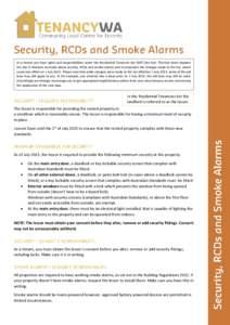 As a tenant you have rights and responsibilities under the Residential Tenancies Act[removed]the Act). This fact sheet explains the law in Western Australia about security, RCDs and smoke alarms and incorporates the change