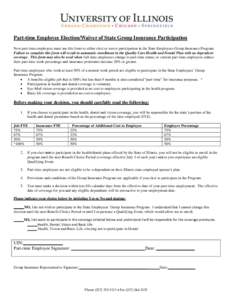 Part-time Employee Election/Waiver of State Group Insurance Participation New part-time employees must use this form to either elect or waive participation in the State Employees Group Insurance Program. Failure to compl