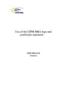 Use of the CIPM MRA logo and certificates statement CIPM MRA-D-02 Version 2