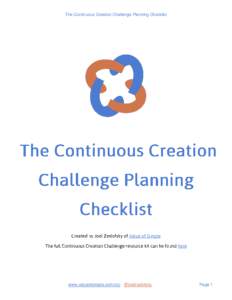 The Continuous Creation Challenge Planning Checklist  www.valueofsimple.com/ccc - @joelzaslofsky Page 1