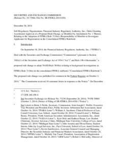 SECURITIES AND EXCHANGE COMMISSION (Release No[removed]; File No. SR-FINRA[removed]December 30, 2014 Self-Regulatory Organizations; Financial Industry Regulatory Authority, Inc.; Order Granting Accelerated Approval of