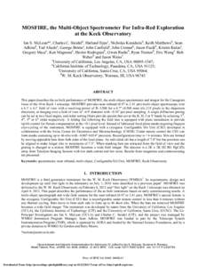 SPIE Vol[removed]MOSFIRE, the Multi-Object Spectrometer For Infra-Red Exploration at the Keck Observatory Ian S. McLean*a, Charles C. Steidelb, Harland Eppsc, Nicholas Konidarisb, Keith Matthewsb, Sean Adkinsd, Te