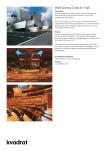 Walt Disney Concert Hall The project Kvadrat textiles have been chosen for the seating in the internationally acclaimed Walt Disney Concert Hall, designed by Frank Gehry. The iconic building, which has been crafted to de