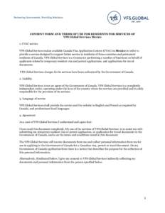 Partnering Governments. Providing Solutions.  CONSENT FORM AND TERMS OF USE FOR RESIDENTS FOR SERVICES OF VFS Global Services Mexico 1. CVAC service VFS Global Services makes available Canada Visa Application Centres (CV