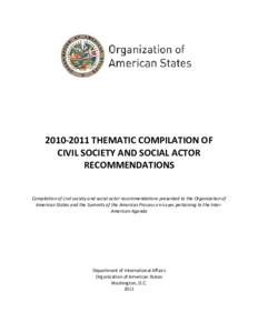 [removed]THEMATIC COMPILATION OF CIVIL SOCIETY AND SOCIAL ACTOR RECOMMENDATIONS Compilation of civil society and social actor recommendations presented to the Organization of American States and the Summits of the Ameri