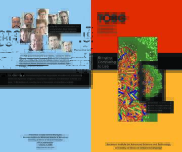 TCBG Clockwise from left: Laxmikant Kalé, Zan Luthey-Schulten, Emad Tajkhorshid, Aleksei Aksimentiev, Klaus Schulten  The TCB group includes five U of I faculty – computer science