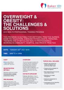 OVERWEIGHT & OBESITY: THE CHALLENGES & SOLUTIONS 2015 HEALTH PROFESSIONAL TRAINING PROGRAM