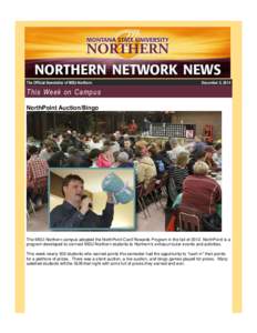 The Official Newsletter of MSU-Northern  December 5, 2014 This Week on Campus NorthPoint Auction/Bingo