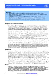 UN Ebola Crisis Centre: External Situation Report 4 October 2014 HIGHLIGHTS  SRSG Banbury continues his visit to the affected countries in Freetown, Sierra Leone  WHO Ebola Response Roadmap Update reports a total o