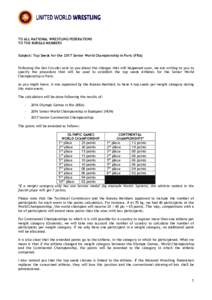 TO ALL NATIONAL WRESTLING FEDERATIONS TO THE BUREAU MEMBERS Subject: Top Seeds for the 2017 Senior World Championship in Paris (FRA)  Following the last Circular sent to you about the changes that will happened soon, we 