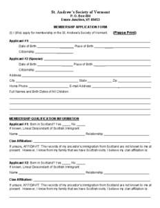 St. Andrew’s Society of Vermont P. O. Box 484 Essex Junction, VT[removed]MEMBERSHIP APPLICATION FORM (I) / (We) apply for membership in the St. Andrew’s Society of Vermont.