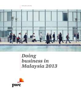 www.pwc.com/my  Doing business in Malaysia 2013