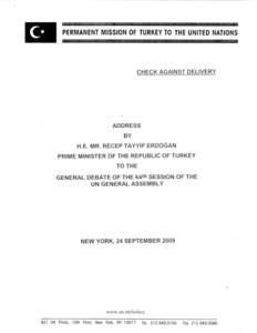 PERMANENT MISSION OF TURKEY TO THE UNITED NATIONS  CHECK AGAINST DELIVERY ADDRESS BY