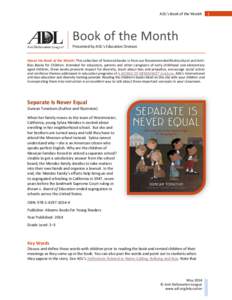 ADL’s Book of the Month  Book of the Month Presented by ADL’s Education Division About the Book of the Month: This collection of featured books is from our Recommended Multicultural and AntiBias Books for Children. I