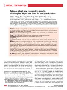 SPECIAL CONTRIBUTION Opinions about new reproductive genetic technologies: Hopes and fears for our genetic future Andrea L. Kalfoglou, Ph.D.,a Teresa Doksum, Ph.D.,c Barbara Bernhardt, M.S., C.G.C.,d Gail Geller, Sc.D.,b