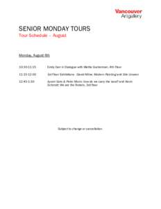 SENIOR MONDAY TOURS Tour Schedule – August Monday, August 6th 10:30-11:15