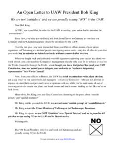 An Open Letter to UAW President Bob King We are not ‘outsiders’ and we are proudly voting “NO” to the UAW. Dear Bob King: In 2011, you stated that, in order for the UAW to survive, your union had to unionize the 