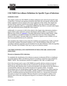 Surveillance Definitions  CDC/NHSN Surveillance Definitions for Specific Types of Infections INTRODUCTION This chapter contains the CDC/NHSN surveillance definitions and criteria for all specific types of infections. Com