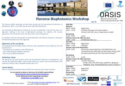 Florence Biophotonics Workshop The Florence OASIS workshop will take place during the 3rd International Conference on BioPhotonics 2015, in the CNR Florence Area, 20th-22nd May 2015*. The International BioPhotonics Confe