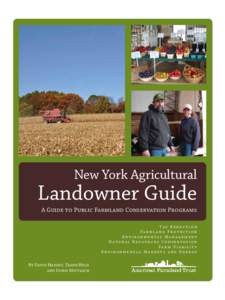 New York Agricultural  Landowner Guide A Guide to Public Farmland Conservation Programs Tax R eduction Farmland Protection