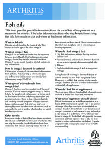 ARTHRITIS INFORMATION SHEET Fish oils  This sheet provides general information about the use of ﬁsh oil supplements as a